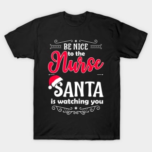 Santa Is Watching Xmas Nurses Day T-Shirt